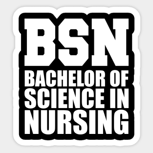 BSN Bachelor of science in nursing w Sticker